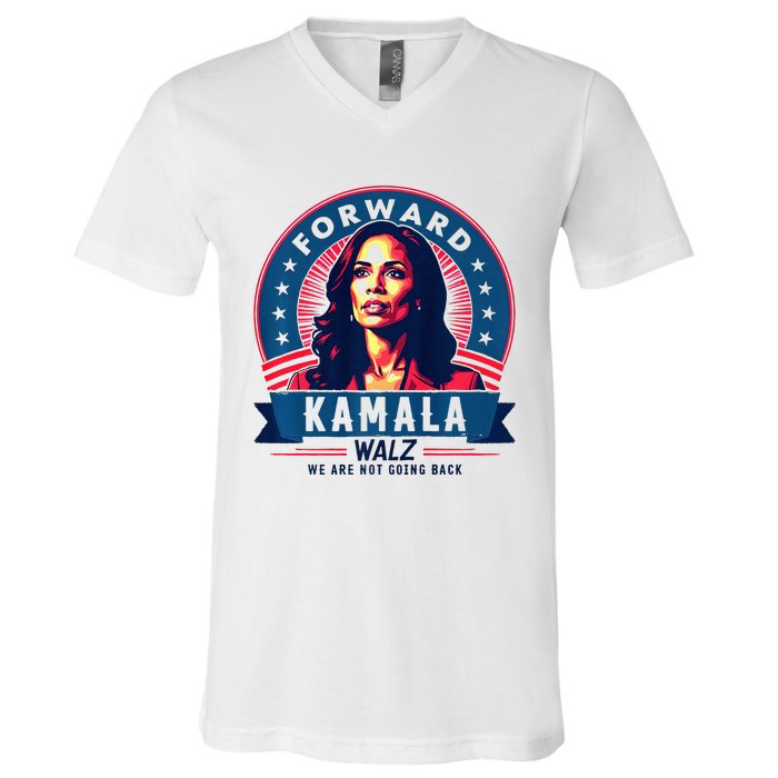 Forward Kamala Harris Walz WeRe Not Going Back 2024 V-Neck T-Shirt