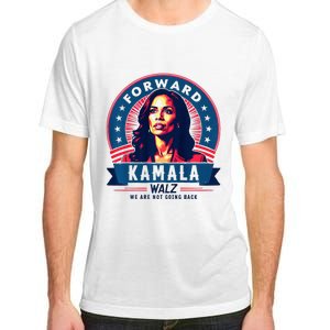 Forward Kamala Harris Walz WeRe Not Going Back 2024 Adult ChromaSoft Performance T-Shirt