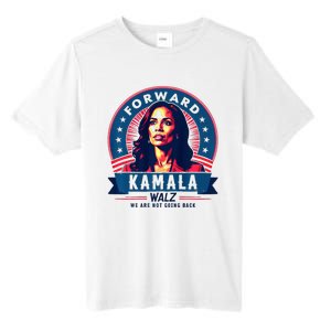 Forward Kamala Harris Walz WeRe Not Going Back 2024 Tall Fusion ChromaSoft Performance T-Shirt