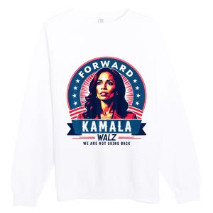 Forward Kamala Harris Walz WeRe Not Going Back 2024 Premium Crewneck Sweatshirt