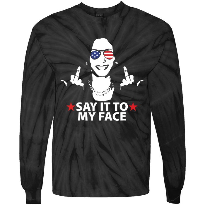 Funny Kamala Harris Middle Finger Say It To My Face 2024 Tie-Dye Long Sleeve Shirt