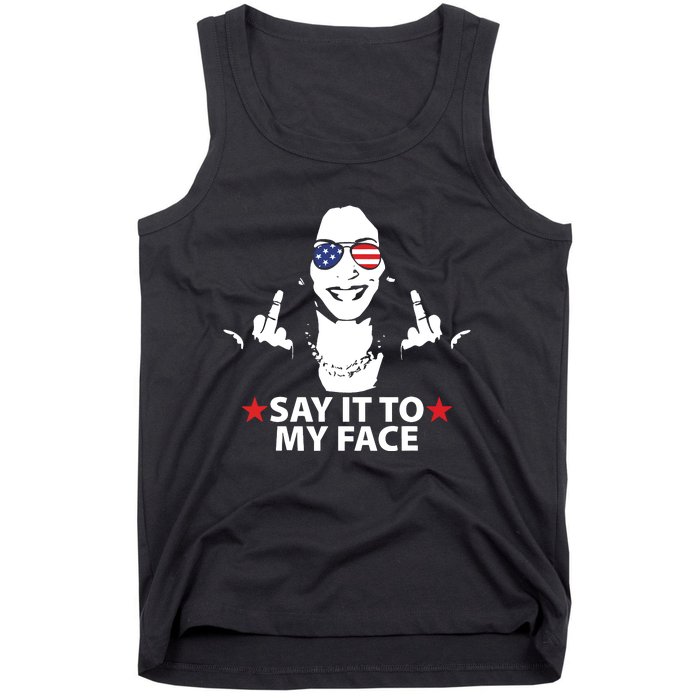 Funny Kamala Harris Middle Finger Say It To My Face 2024 Tank Top