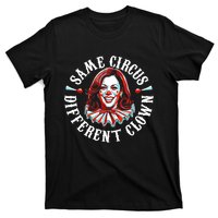 Funny Kamala Harris Clown Same Circus Different Clown Gift T-Shirt