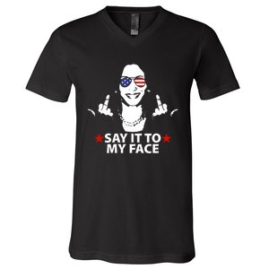 Funny Kamala Harris Middle Finger Say It To My Face 2024 V-Neck T-Shirt