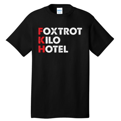 Foxtrot Kilo Hotel Fkh Funny Kamala Tall T-Shirt