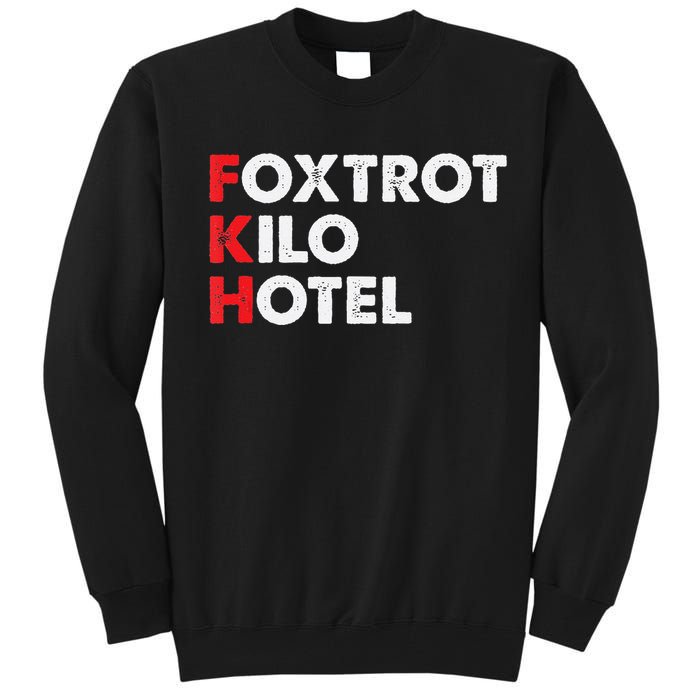 Foxtrot Kilo Hotel Fkh Funny Kamala Tall Sweatshirt