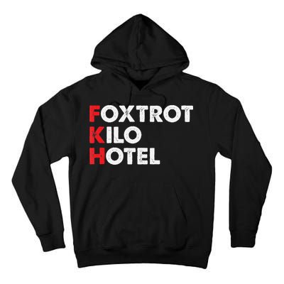 Foxtrot Kilo Hotel Fkh Funny Kamala Tall Hoodie