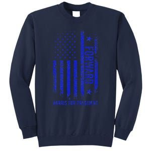 Forward Kamala Harris 2024 Usa Flag Political Tall Sweatshirt