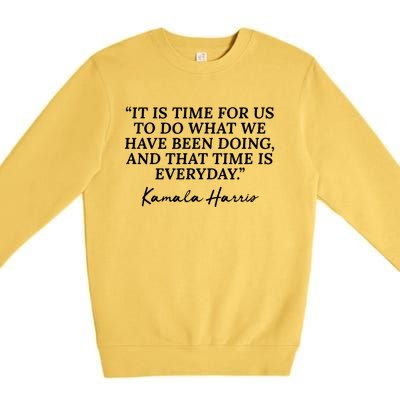 Funny Kamala Harris Quote Republican Time Is Everyday Premium Crewneck Sweatshirt