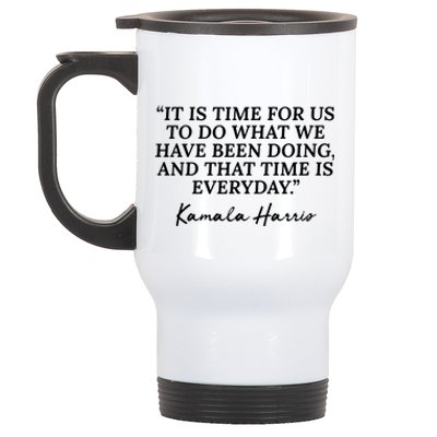 Funny Kamala Harris Quote Republican Time Is Everyday Stainless Steel Travel Mug