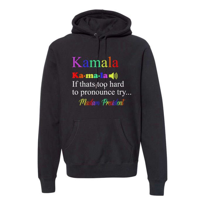 Funny Kamala Harris 2024 Madam President Harris Premium Hoodie