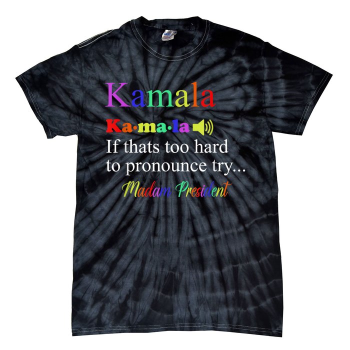 Funny Kamala Harris 2024 Madam President Harris Tie-Dye T-Shirt