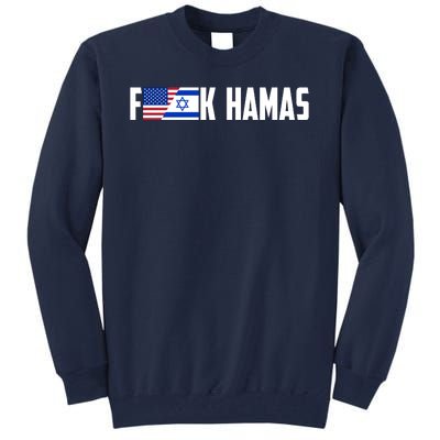 F K Hamas Pray For Israel Strong Usa And Israel Flag Tall Sweatshirt