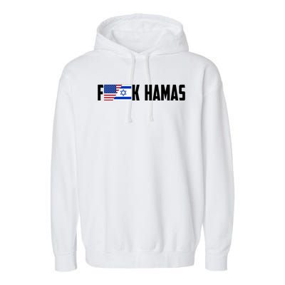 F K Hamas Pray For Israel Strong Usa And Israel Flag Garment-Dyed Fleece Hoodie