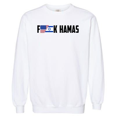 F K Hamas Pray For Israel Strong Usa And Israel Flag Garment-Dyed Sweatshirt