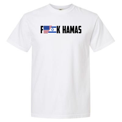 F K Hamas Pray For Israel Strong Usa And Israel Flag Garment-Dyed Heavyweight T-Shirt