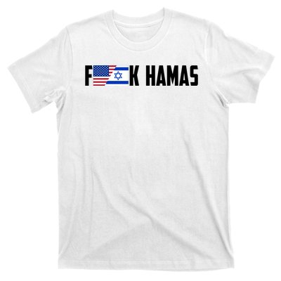 F K Hamas Pray For Israel Strong Usa And Israel Flag T-Shirt