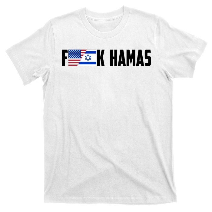 F K Hamas Pray For Israel Strong Usa And Israel Flag T-Shirt