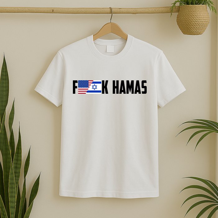 F K Hamas Pray For Israel Strong Usa And Israel Flag T-Shirt