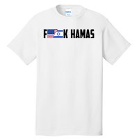 F K Hamas Pray For Israel Strong Usa And Israel Flag Tall T-Shirt