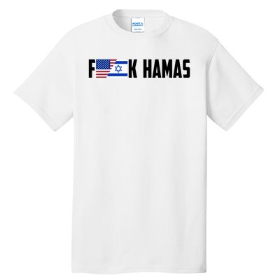 F K Hamas Pray For Israel Strong Usa And Israel Flag Tall T-Shirt