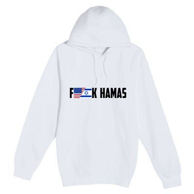 F K Hamas Pray For Israel Strong Usa And Israel Flag Premium Pullover Hoodie