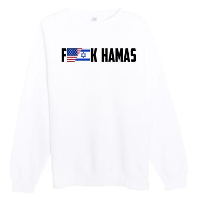 F K Hamas Pray For Israel Strong Usa And Israel Flag Premium Crewneck Sweatshirt