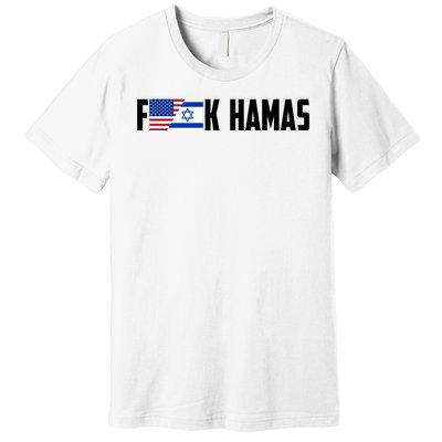 F K Hamas Pray For Israel Strong Usa And Israel Flag Premium T-Shirt