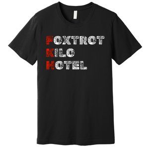 Foxtrot Kilo Hotel Fkh Premium T-Shirt