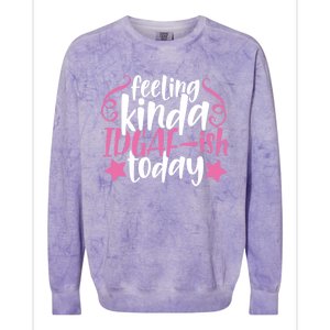 Feeling Kinda idgaf-ish Today Funny Pink Sarcasm Girl Colorblast Crewneck Sweatshirt