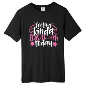 Feeling Kinda idgaf-ish Today Funny Pink Sarcasm Girl Tall Fusion ChromaSoft Performance T-Shirt