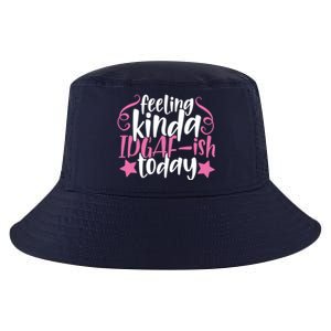 Feeling Kinda idgaf-ish Today Funny Pink Sarcasm Girl Cool Comfort Performance Bucket Hat