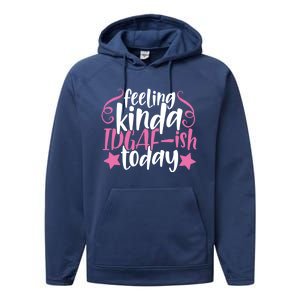 Feeling Kinda idgaf-ish Today Funny Pink Sarcasm Girl Performance Fleece Hoodie