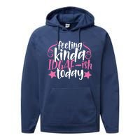 Feeling Kinda idgaf-ish Today Funny Pink Sarcasm Girl Performance Fleece Hoodie