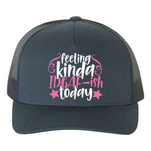 Feeling Kinda idgaf-ish Today Funny Pink Sarcasm Girl Yupoong Adult 5-Panel Trucker Hat