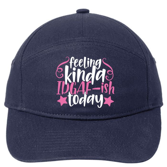 Feeling Kinda idgaf-ish Today Funny Pink Sarcasm Girl 7-Panel Snapback Hat