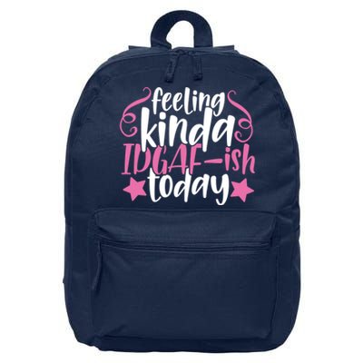 Feeling Kinda idgaf-ish Today Funny Pink Sarcasm Girl 16 in Basic Backpack