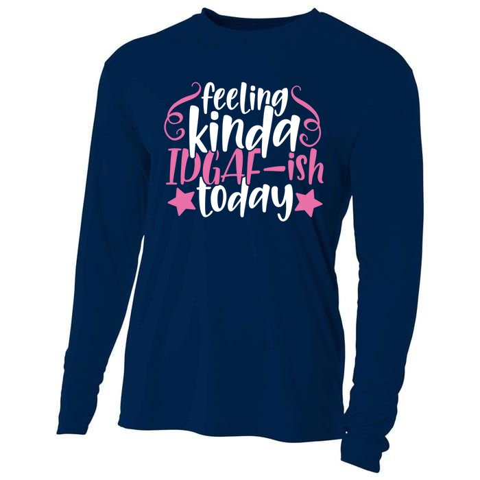 Feeling Kinda idgaf-ish Today Funny Pink Sarcasm Girl Cooling Performance Long Sleeve Crew