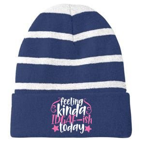 Feeling Kinda idgaf-ish Today Funny Pink Sarcasm Girl Striped Beanie with Solid Band