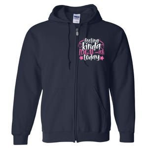 Feeling Kinda idgaf-ish Today Funny Pink Sarcasm Girl Full Zip Hoodie