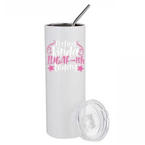 Feeling Kinda idgaf-ish Today Funny Pink Sarcasm Girl Stainless Steel Tumbler