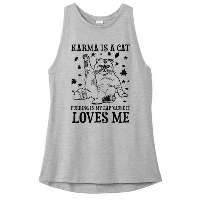 Funny Karma Is A Cat Purring In My Lap Cause It Loves Me Ladies PosiCharge Tri-Blend Wicking Tank