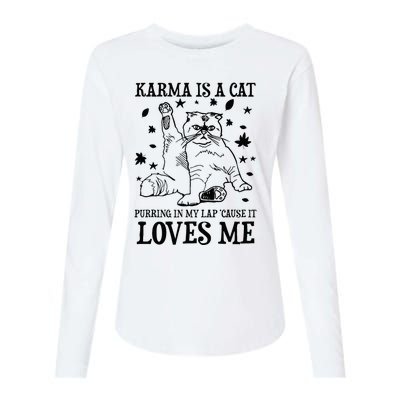 Funny Karma Is A Cat Purring In My Lap Cause It Loves Me Womens Cotton Relaxed Long Sleeve T-Shirt