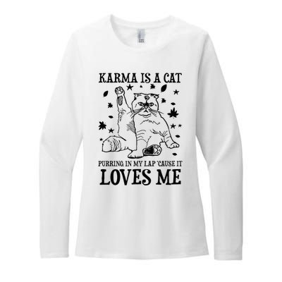 Funny Karma Is A Cat Purring In My Lap Cause It Loves Me Womens CVC Long Sleeve Shirt