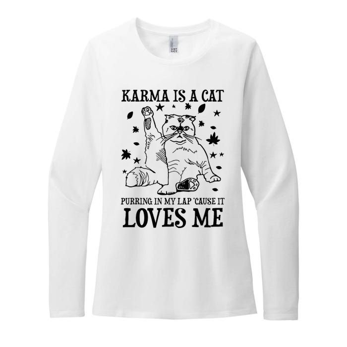 Funny Karma Is A Cat Purring In My Lap Cause It Loves Me Womens CVC Long Sleeve Shirt