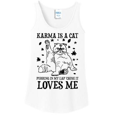 Funny Karma Is A Cat Purring In My Lap Cause It Loves Me Ladies Essential Tank