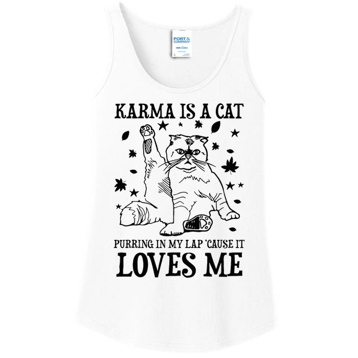 Funny Karma Is A Cat Purring In My Lap Cause It Loves Me Ladies Essential Tank