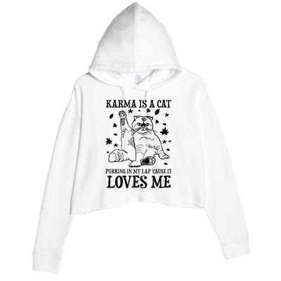 Funny Karma Is A Cat Purring In My Lap Cause It Loves Me Crop Fleece Hoodie