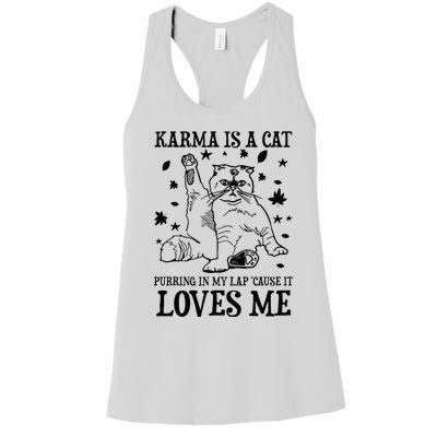 Funny Karma Is A Cat Purring In My Lap Cause It Loves Me Women's Racerback Tank