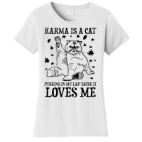 Funny Karma Is A Cat Purring In My Lap Cause It Loves Me Women's T-Shirt